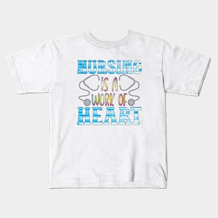 Nursing Is A Work Of Heart Kids T-Shirt